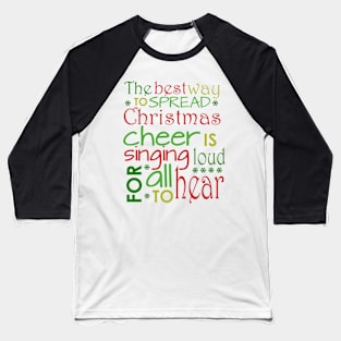 Best Way To Spread Christmas Cheer Baseball T-Shirt